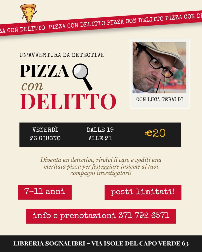 🍕 Pizza con delitto con Luca Tebaldi